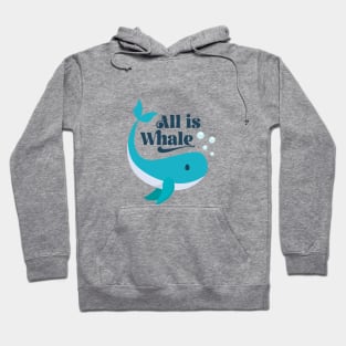 All Is Whale Hoodie